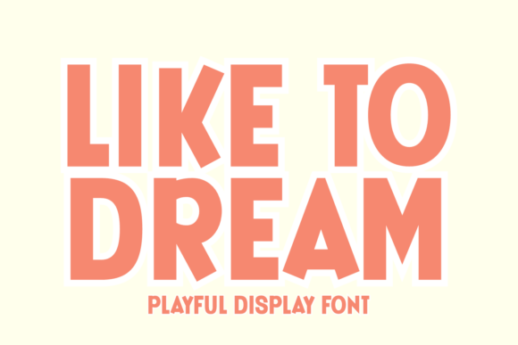 Like to Dream: The Playful Typeface for Bold Brand Identity